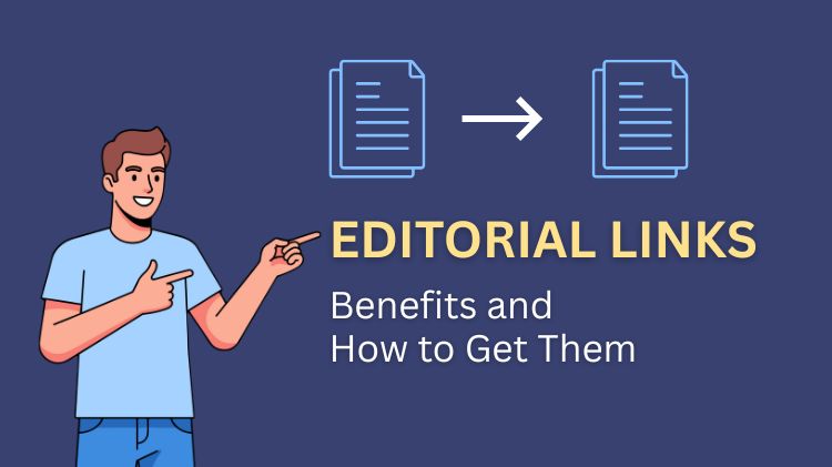A blog featured image for editorial links, their benefits, and how to get them.